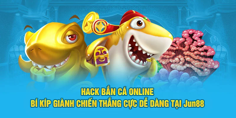Hack bắn cá online