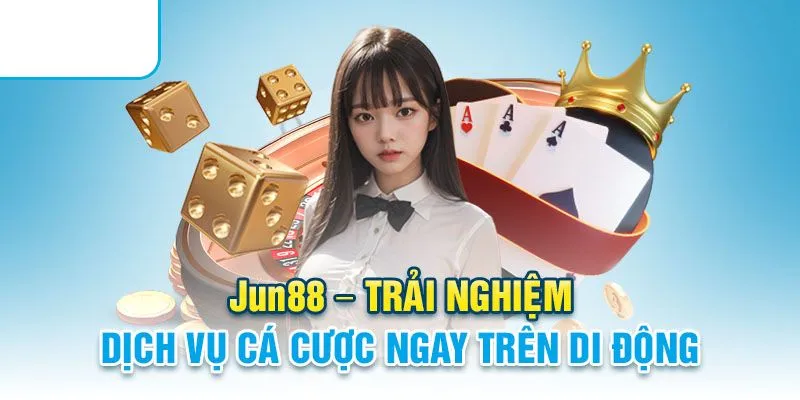 Hướng dẫn tải app Jun88