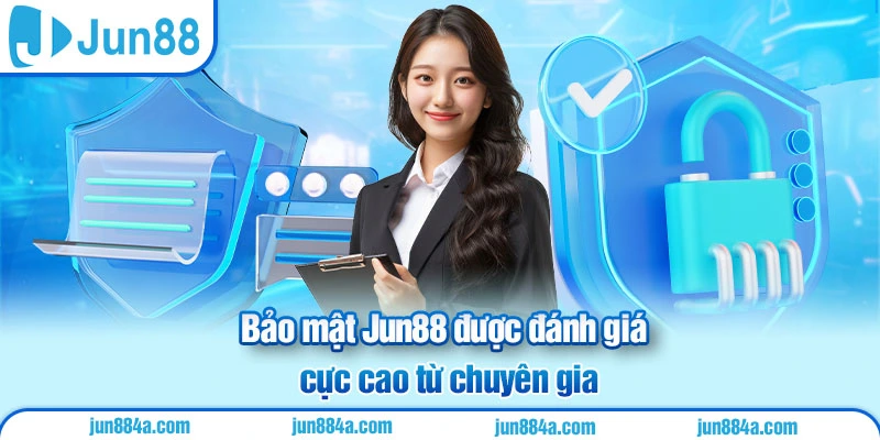 Bảo mật Jun88 được đánh giá cực cao từ chuyên gia